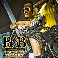 Обложка сингла «I’ll Be in the Sky» (B.o.B, 2010)