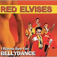 Обложка альбома «I Wanna See You Bellydance» (Red Elvises, 1998)