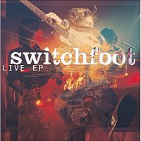 Обложка альбома «Switchfoot: Live - EP» (Switchfoot, 2004)