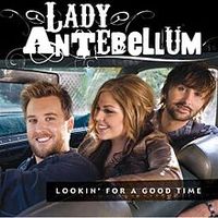Обложка сингла «Lookin’ for a Good Time» (Lady Antebellum, 2008)