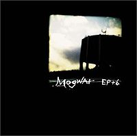 Обложка альбома «EP+6» (Mogwai, 2000)