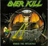 Обложка альбома «Under the Influence» (Overkill, 1988)