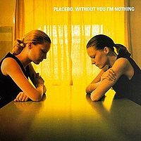 Обложка альбома «Without You I'm Nothing» (Placebo, 1998)