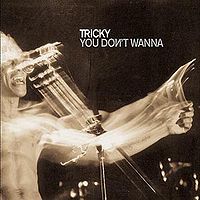 Обложка сингла «You Don't Wanna» (Tricky, 2002)
