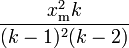 \frac{x_\mathrm{m}^2k}{(k-1)^2(k-2)}\!
