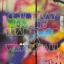 Обложка сингла «Every Teardrop Is a Waterfall» (Coldplay, 2011)