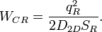 W_{CR} = \frac{q_R^2}{2D_{2D}S_R}. \ 