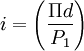 i=\left(\frac{\Pi d}{P_1}\right)