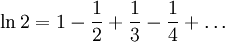\ln 2 = 1 - \frac{1}{2} + \frac{1}{3} - \frac{1}{4} + \dots