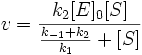 v=\frac{k_2[E]_0[S]}{\frac{k_{-1}+k_2}{k_1}+[S]}