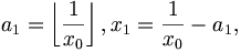 a_1 = \left\lfloor \frac{1}{x_0} \right\rfloor, x_1 = \frac{1}{x_0} - a_1,