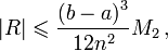 ~\left| R \right| \leqslant \frac{\left( b-a \right)^3}{12n^2} M_{2}\,,