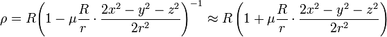 \rho =R{{\left( 1-\mu \frac{R}{r}\cdot \frac{2{{x}^{2}}-{{y}^{2}}-{{z}^{2}}}{2{{r}^{2}}} \right)}^{-1}}\approx R\left( 1+\mu \frac{R}{r}\cdot \frac{2{{x}^{2}}-{{y}^{2}}-{{z}^{2}}}{2{{r}^{2}}} \right)