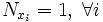 N_{x_i} = 1,\; \forall i