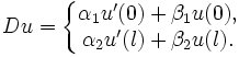 Du=\left\{\begin{matrix}\alpha_1 u^\prime(0)+\beta_1 u(0),\\ \alpha_2 u^\prime(l)+\beta_2 u(l).\end{matrix}\right.