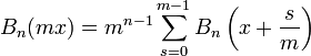 B_n(mx)= m^{n-1} \sum_{s=0}^{m-1} B_n \left(x+\frac{s}{m}\right)