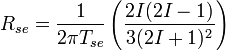 R_{se} = \frac{1}{2 \pi T_{se}} \left( \frac{2 I(2 I -1)}{3(2I+1)^2} \right)