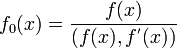 f_0(x) = \frac{f(x)}{(f(x),f^'(x))}