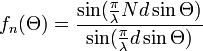 f_n(\Theta) = \frac{\sin(\frac{\pi}{\lambda}Nd\sin\Theta)}{\sin(\frac{\pi}{\lambda}d\sin\Theta)}