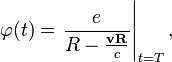 
\varphi (t) = \left. \frac{e}{R - {\mathbf v \mathbf R \over c}} \right|_{t=T},