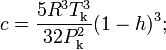 c=\frac{5R^3T^3_\mathrm{k}}{32P^2_\mathrm{k}}(1-h)^3;