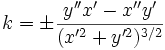 k= \pm \frac{y''x'-x''y'}{(x'^2+y'^2)^{3/2}}