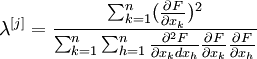 \lambda^{[j]}=\frac{\sum_{k=1}^n(\frac{\partial F}{\partial x_k})^2}{\sum_{k=1}^n\sum_{h=1}^n\frac{\partial^2 F}{\partial x_kdx_h}\frac{\partial F}{\partial x_k}\frac{\partial F}{\partial x_h}}