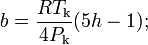 b=\frac{RT_\mathrm{k}}{4P_\mathrm{k}}(5h-1);