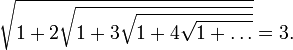 \sqrt{1+2\sqrt{1+3\sqrt{1+4\sqrt{1+\ldots}}}}=3.