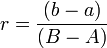  r = \frac{(b - a)}{(B - A)}