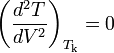 \left(\frac{d^2T}{dV^2}\right)_{T_\mathrm{k}}=0