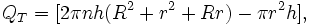 ~Q_T=[2\pi n h(R^2+r^2+Rr)-\pi r^2h],