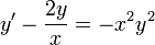 y' - \frac{2y}{x} = -x^2y^2