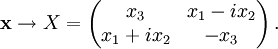 {\bold x}\rightarrow X= \left(\begin{matrix}x_3&x_1-ix_2\\x_1+ix_2&-x_3\end{matrix}\right). 