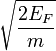 \sqrt{\frac{2E_F}{m}}