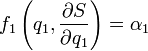 f_1 \left(q_1,\frac{\partial S}{\partial q_1}\right) = \alpha_1