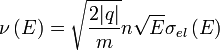 
   \nu \left( E \right) = 
   \sqrt{\frac{2|q|}{m}} n \sqrt{E} \sigma_{el} \left( E \right)

