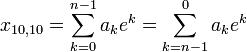 x_{10,10}=\sum_{k=0}^{n-1} a_k e^k=\sum_{k=n-1}^{0} a_k e^k