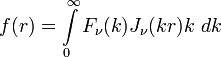 
f(r) =\int\limits_0^\infty  F_\nu(k)J_\nu(kr) k~dk
