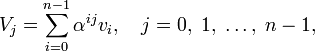 V_j=\sum_{i=0}^{n-1}\alpha^{ij}v_i,\quad j=0,\;1,\;\ldots,\;n-1,