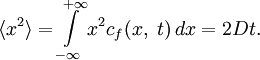 \langle x^2\rangle=\int\limits_{-\infty}^{+\infty}x^2 c_f(x,\;t)\,dx=2Dt.
