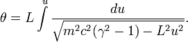 \theta=L\int\limits^u\frac{du}{\sqrt{m^2c^2(\gamma^2-1)-L^2u^2}}.