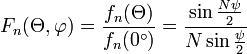 F_n(\Theta,\varphi) = \frac{f_n(\Theta)}{f_n(0^\circ)} = \frac{\sin\frac{N\psi}{2}}{N\sin\frac{\psi}{2}}
