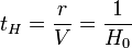 t_H = \frac{r}{V} = \frac{1}{H_0}