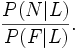 \displaystyle \frac{P(N|L)}{P(F|L)}.