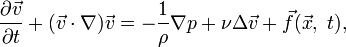 \frac{\partial\vec v}{\partial t}+(\vec v\cdot\nabla)\vec v=-\frac{1}{\rho}\nabla p+\nu\Delta\vec v+\vec f(\vec x,\;t),