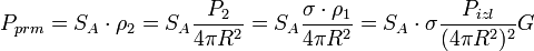 P_{prm} = S_A\cdot\rho_2 = S_A\frac{P_2}{4\pi R^2} = S_A\frac{\sigma\cdot\rho_1}{4\pi R^2} = S_A\cdot\sigma\frac{P_{izl}}{(4\pi R^2)^2}G