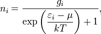 n_i=\frac{g_i}{\exp\left(\dfrac{\varepsilon_i-\mu}{kT}\right)+1},