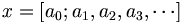 x = [a_0; a_1, a_2, a_3,\cdots]