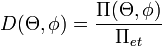 D(\Theta,\phi) = \frac{\Pi(\Theta,\phi)}{\Pi_{et}}